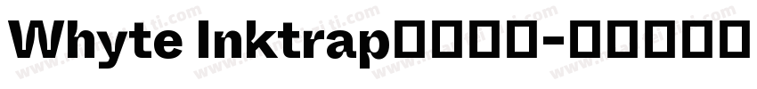Whyte Inktrap免费下载字体转换
